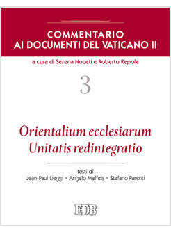 ORIENTALIUM ECCLESIARUM. UNITATIS REDINTEGRATIO COMMENT. DOCUMENTI VATICANO II 3