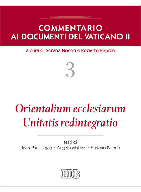ORIENTALIUM ECCLESIARUM. UNITATIS REDINTEGRATIO COMMENT. DOCUMENTI VATICANO II 3
