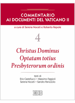 COMMENTARIO AI DOCUMENTI DEL VATICANO II. VOL. 4: CHRISTUS DOMINUS, OPTATAM 
