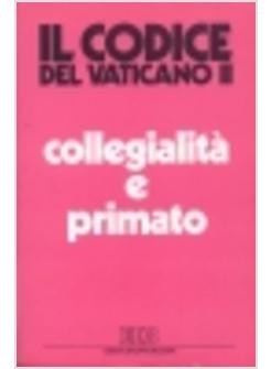 COLLEGIALITA' E PRIMATO LA SUPREMA AUTORITA' DELLA CHIESA