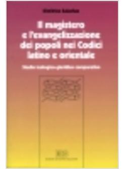 MAGISTERO E L'EVANGELIZZAZIONE DEI POPOLI NEI CODICI LATINI E ORIENTALI STUDIO 