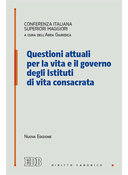 QUESTIONI ATTUALI PER LA VITA E IL GOVERNO DEGLI ISTITUTI DI VITA CONSACRATA