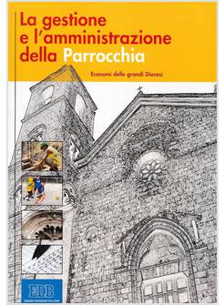 LA GESTIONE E L'AMMINISTRAZIONE DELLA PARROCCHIA. ECONOMI DELLE GRANDI DIOCESI