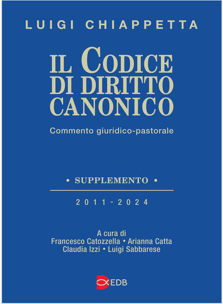 IL CODICE DI DIRITTO CANONICO COMMENTO GIURIDICO - PASTORALE SUPPLEMENTO 2011-24