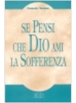 SE PENSI CHE DIO AMI LA SOFFERENZA