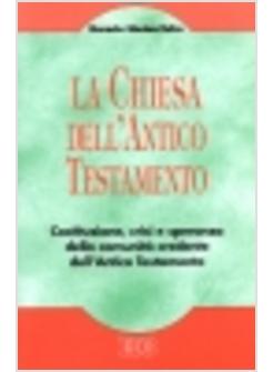 CHIESA DELL'ANTICO TESTAMENTO COSTITUZIONE CRISI E SPERANZA DELLA COMUNITA' (L