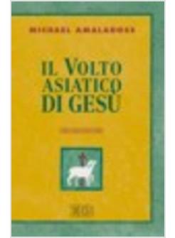 VOLTO ASIATICO DI GESU' (IL)