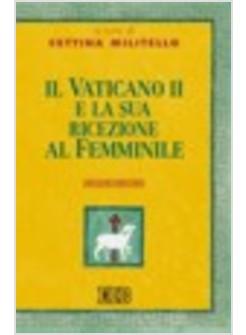 VATICANO II E LA SUA RICEZIONE AL FEMMINILE (IL)