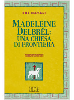 MADELEINE DELBREL UNA CHIESA DI FRONTIERA