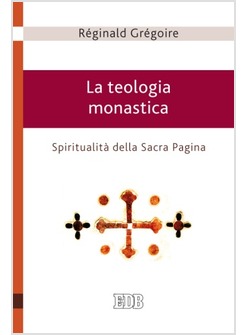 LA TEOLOGIA MONASTICA. SPIRITUALITA' DELLA SACRA PAGINA