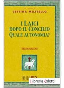 I LAICI DOPO IL CONCILIO. QUALE AUTONOMIA?