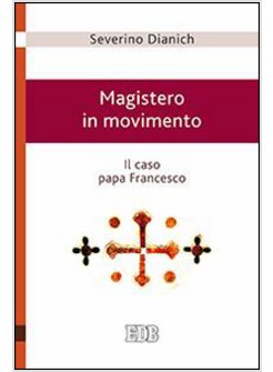 MAGISTERO IN MOVIMENTO. IL CASO PAPA FRANCESCO