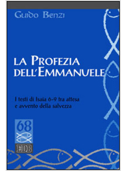 LA PROFEZIA DELL'EMMANUELE. I TESTI DI ISAIA 6-9 TRA ATTESA E AVVENTO