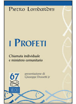 I PROFETI CHIAMATA INDIVIDUALE E MINISTERO COMUNITARIO