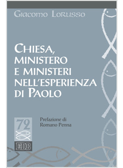 CHIESA, MINISTERO E MINISTERI NELL'ESPERIENZA DI PAOLO