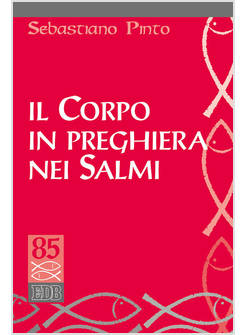 IL CORPO IN PREGHIERA NEI SALMI