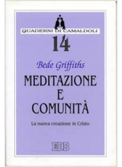 MEDITAZIONE E COMUNITA' LA NUOVA CREAZIONE IN CRISTO