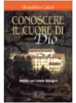 CONOSCERE IL CUORE DI DIO OMELIE PER L'ANNO LITURGICO