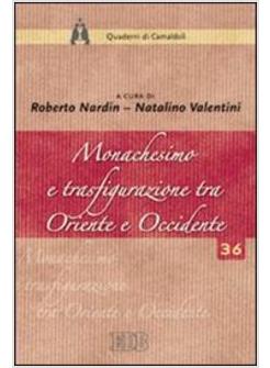 MONACHESIMO E TRASFIGURAZIONE TRA ORIENTE E OCCIDENTE