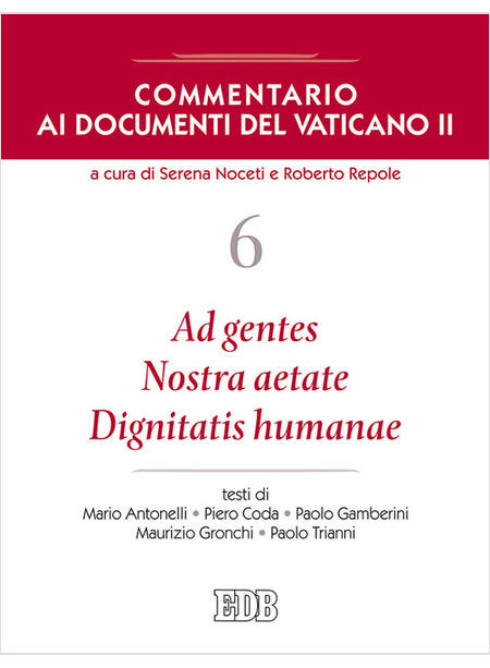 COMMENTARIO AI DOCUMENTI DEL VATICANO II. VOL. 6: AD GENTES NOSTRA AETATE