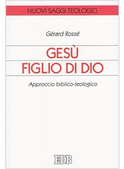 GESU' FIGLIO DI DIO. APPROCCIO BIBLICO-TEOLOGICO