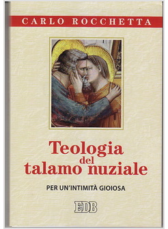 TEOLOGIA DEL TALAMO NUZIALE. PER UN'INTIMITA' GIOIOSA