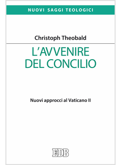 L'AVVENIRE DEL CONCILIO. NUOVI APPROCCI AL VATICANO II