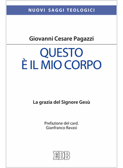 QUESTO E' IL MIO CORPO. LA GRAZIA DEL SIGNORE GESU'