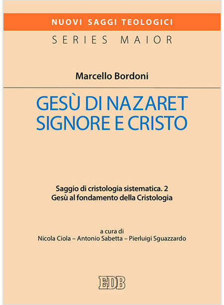 GESU' DI NAZARET SIGNORE E CRISTO. SAGGIO DI CRISTOLOGIA SISTEMATICA. VOL. 2