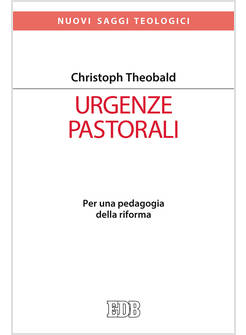 URGENZE PASTORALI PER UNA PEDAGOGIA DELLA RIFORMA