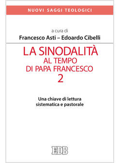 LA SINODALITA' AL TEMPO DI PAPA FRANCESCO VOL. 2: UNA CHIAVE DI LETTURA