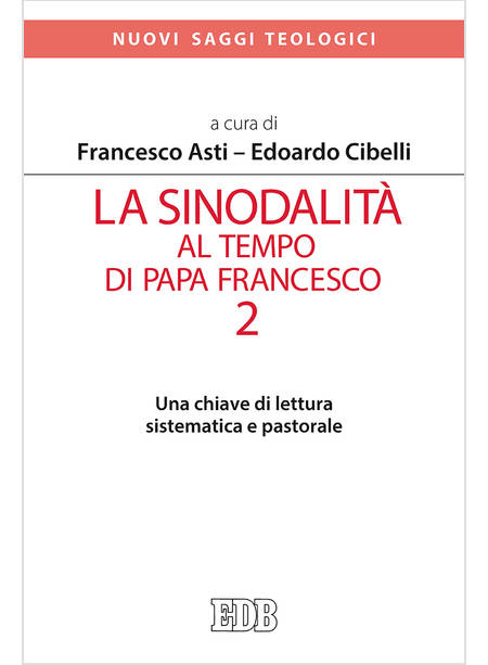 LA SINODALITA' AL TEMPO DI PAPA FRANCESCO VOL. 2: UNA CHIAVE DI LETTURA