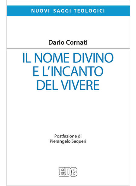 IL NOME DIVINO E L'INCANTO DEL VIVERE