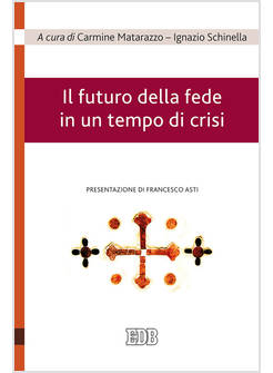 IL FUTURO DELLA FEDE IN UN TEMPO DI CRISI