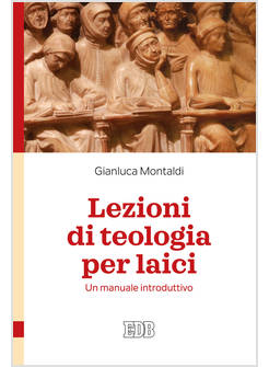 LEZIONI DI TEOLOGIA PER LAICI UN MANUALE INTRODUTTIVO