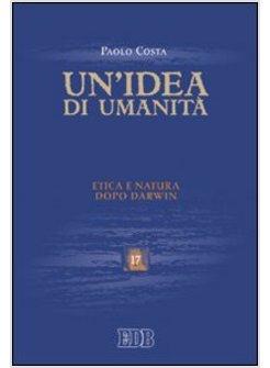 IDEA DI UMANITA ETICA E NATURA DOPO DARWIN (UN')