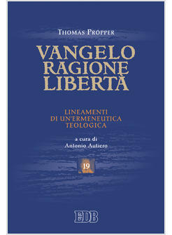 VANGELO RAGIONE LIBERTA'  LINEAMENTI DI UN'ERMENEUTICA TEOLOGICA