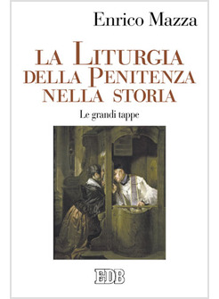 LA LITURGIA DELLA PENITENZA NELLA STORIA