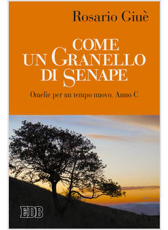 COME UN GRANELLO DI SENAPE ORDINE PER UN ANNO NUOVO ANNO C