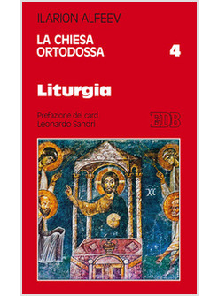 LITURGIA. LA CHIESA ORTODOSSA (VOL. 4)