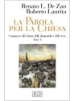 PAROLA PER LA CHIESA A COMMENTO ALLE LETTURE DELLE DOMENICHE E DELLE FESTE ANNO 