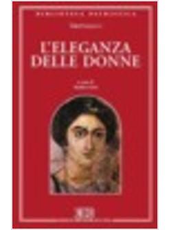 ELEGANZA DELLE DONNE DE CULTU FEMINARUM (L')