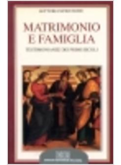 MATRIMONIO E FAMIGLIA TESTIMONIANZE DEI PRIMI SECOLI
