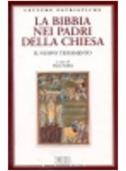 BIBBIA NEI PADRI DELLA CHIESA IL NUOVO TESTAMENTO (LA)