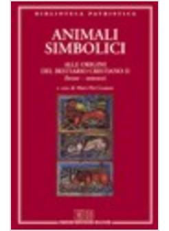 ANIMALI SIMBOLICI 2  ALLE ORIGINI DEL BESTIARIO CRISTIANO (LEONE-ZANZARA)