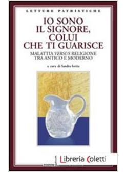 IO SONO IL SIGNORE, COLUI CHE TI GUARISCE. MALATTIA VS RELIGIONE