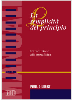 LA SEMPLICITA' DEL PRINCIPIO. INTRODUZIONE ALLA METAFISICA