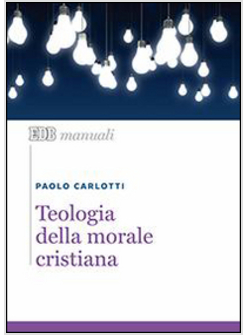 TEOLOGIA DELLA MORALE CRISTIANA