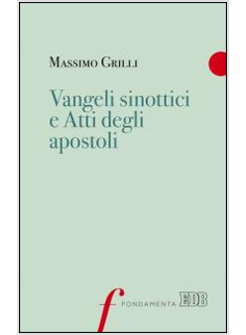 VANGELI  SINOTTICI E ATTI DEGLI APOSTOLI