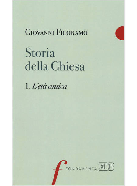 STORIA DELLA CHIESA VOL. 1 L'ETA' ANTICA